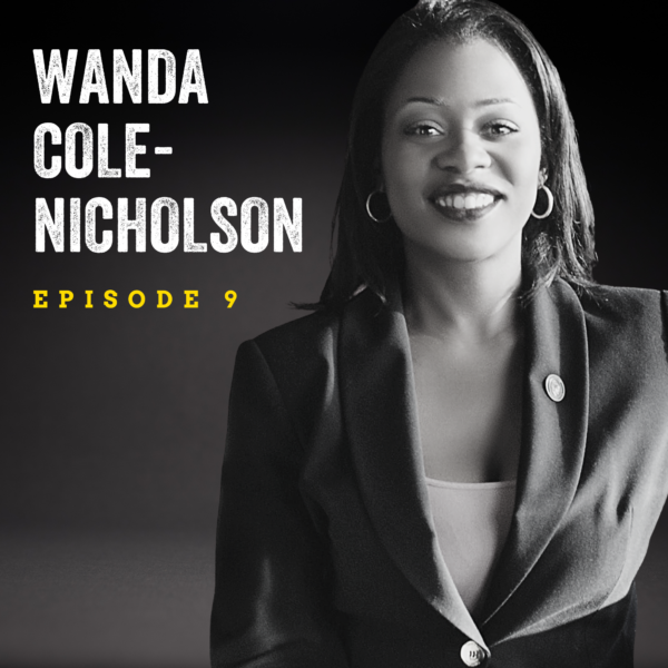 Black and white image of a woman smiling with dark straight hair and hoop earrings wearing a blazer and light blouse. The background is dark and a text overlay reads "Wanda Cole-Nicholson Episode 9."